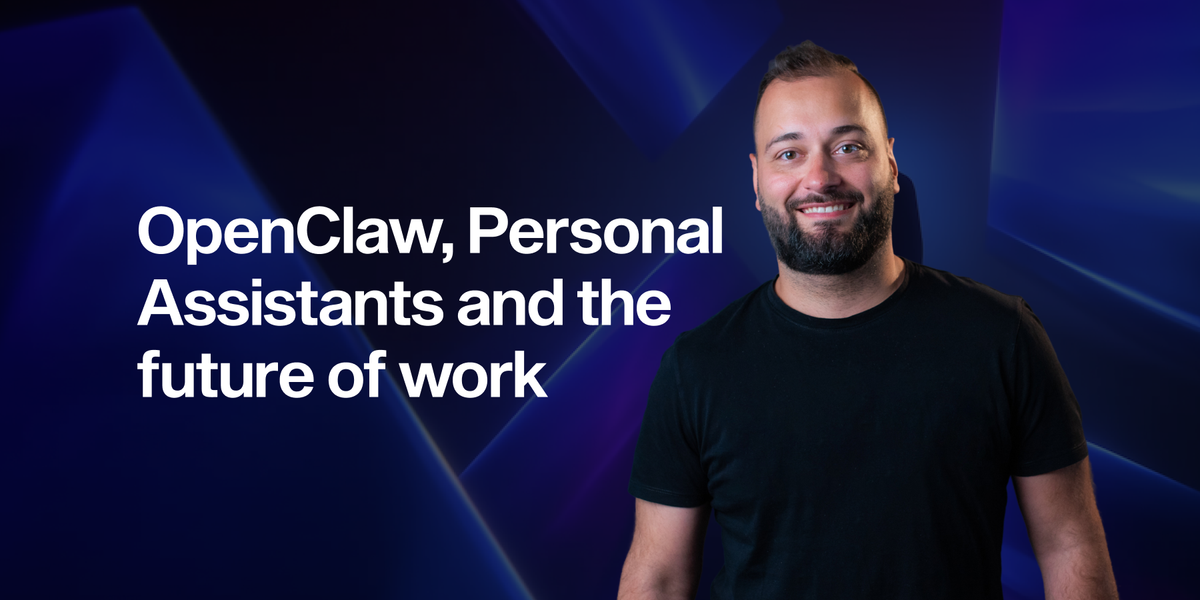 OpenClaw, Personal Assistants and the future of work
